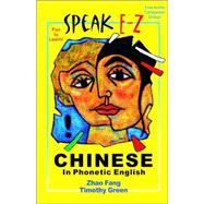 Speak e-z Chinese : In Phonetic English