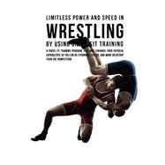 Limitless Power and Speed in Wrestling by Using Cross Fit Training
