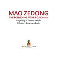 Mao Zedong: The Founding Father of China - Biography of Famous People | Children's Biography Books
