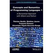 Concepts and Semantics of Programming Languages 1 A Semantical Approach with OCaml and Python,9781786305305