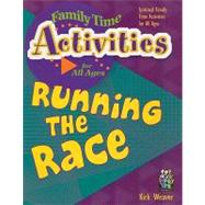 Running the Race : Spiritual Family Time Activities for All Ages