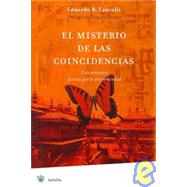 El Misterio De Las Coincidencias/ the Mysteries of Coincidences: Una Aventura Guiada Por La Sincronicidad