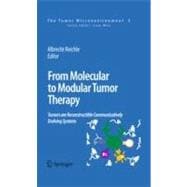 From Molecular to Modular Tumor Therapy