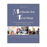 Methods for Teaching Promoting Student Learning in K-12 Classrooms (with MyEducationLab)