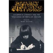 Potent Fictions: Children's Literacy and the Challenge of Popular Culture
