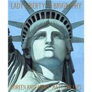 Lady Liberty : A Biography
