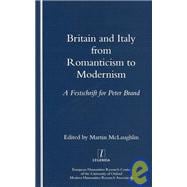 Britain and Italy from Romanticism to Modernism: A Festschrift for Peter Brand
