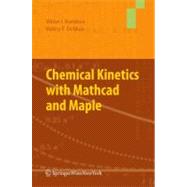 Chemical Kinetics With Mathcad and Maple