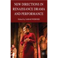 New Directions in Renaissance Drama and Performance Studies