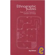 Ethnographic Puzzles : Essays on Social Organization, Symbolism and Change