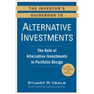 The Investor's Guidebook to Alternative Investments