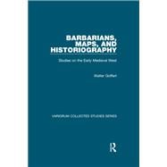 Barbarians, Maps, and Historiography: Studies on the Early Medieval West