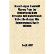 Major League Baseball Players from the Netherlands : Bert Blyleven, Rick Vandenhurk, Robert Eenhoorn, Win Remmerswaal, Rynie Wolters