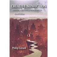 Creative Nonfiction: Researching and Crafting Stories of Real Life, Second Edition