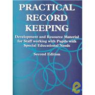 Practical Record Keeping: Development and Resource Material for Staff Working with Pupils with Special Educational Needs