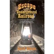 Escape on the Underground Railroad : Can the Desperate Runaways Escape the Vicious Dogs, the Trackers, and the Law?