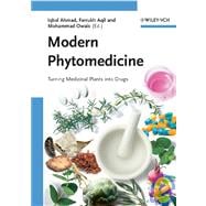Modern Phytomedicine Turning Medicinal Plants into Drugs