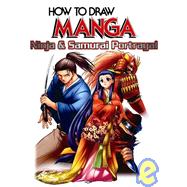 How To Draw Manga: Ninja & Samurai Portrayal