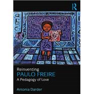 Reinventing Paulo Freire: A Pedagogy of Love