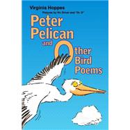 Peter Pelican and Other Bird Poems