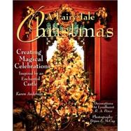 Fairy-Tale Christmas, A Creating Magical Celebrations Inspired by an Enchanted Castle