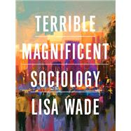 TERRIBLE MAGNIFICENT SOCIOLOGY-TEXT