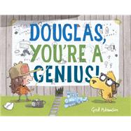 Douglas, You're a Genius!
