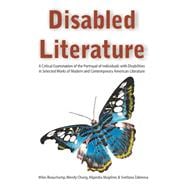 Disabled Literature: A Critical Examination of the Portrayal of Individuals With Disabilities in Selected Works of Modern and Contemporary American Literature