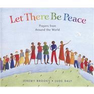 Let There Be Peace Prayers from Around the World