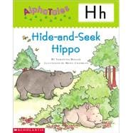 AlphaTales (Letter H: Hide-and-Seek Hippo) A Series of 26 Irresistible Animal Storybooks That Build Phonemic Awareness & Teach Each letter of the Alphabet