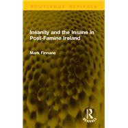Insanity and the Insane in Post-Famine Ireland