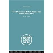 The Decline of British Economic Power Since 1870