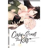 Cover My Scars With Your Kiss, Volume 1