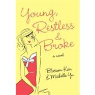 Young, Restless, and Broke : A Novel