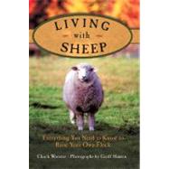 Living with Sheep : Everything You Need to Know to Raise Your Own Flock