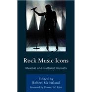 Rock Music Icons Musical and Cultural Impacts
