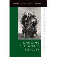 Dancing the World Smaller Staging Globalism in Mid-Century America