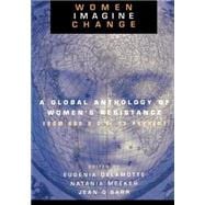 Women Imagine Change: A Global Anthology of Women's Resistance from 600 B.C.E. to Present