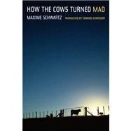 How the Cows Turned Mad