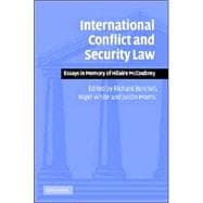 International Conflict and Security Law: Essays in Memory of Hilaire McCoubrey