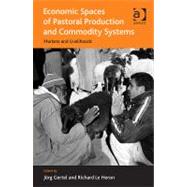 Economic Spaces of Pastoral Production and Commodity Systems: Markets and Livelihoods