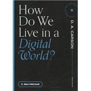 How Do We Live in a Digital World?