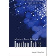 Modern Foundations Of Quantum Optics