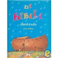 La biblia ilustrada para ninos/ The Children's Illustrated Bible