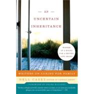 An Uncertain Inheritance: Writers on Caring for Family