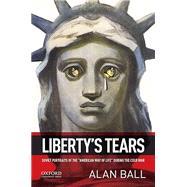 Liberty's Tears Soviet Portraits of the 