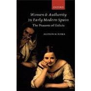 Women and Authority in Early Modern Spain The Peasants of Galicia