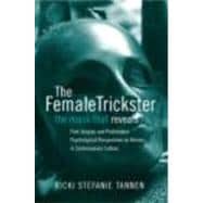 The Female Trickster: The Mask That Reveals, Post-Jungian and Postmodern Psychological Perspectives on Women in Contemporary Culture