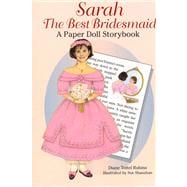 Sarah the Best Bridesmaid A Paper Doll Storybook