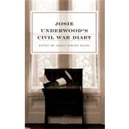 Josie Underwood's Civil War Diary